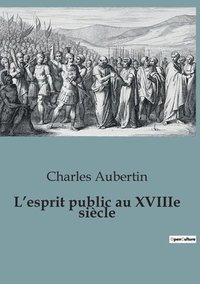 bokomslag L'esprit public au XVIIIe siècle