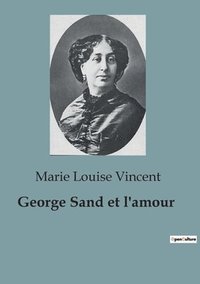 bokomslag George Sand et l'amour