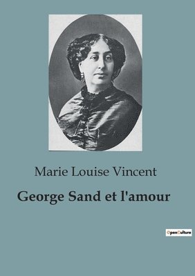 George Sand et l'amour 1