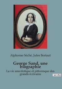bokomslag George Sand, une biographie