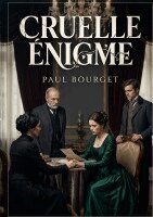 Paul Bourget - Cruelle Énigme, Häftad
