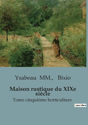 bokomslag Maison rustique du XIXe sicle