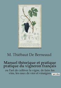 bokomslag Manuel thorique et pratique pratique du vigneron franais