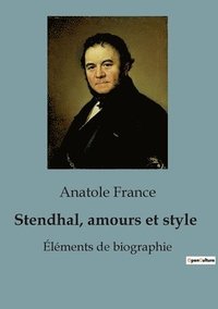 bokomslag Stendhal, amours et style
