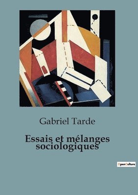 Gabriel Tarde - Essais et mélanges sociologiques, Häftad