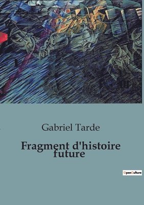 Gabriel Tarde - Fragment d'histoire future, Häftad