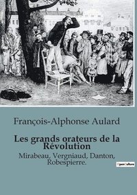 bokomslag Les grands orateurs de la Révolution