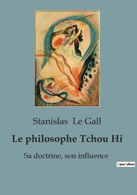 Stanislas Le Gall - philosophe Tchou Hi, Häftad
