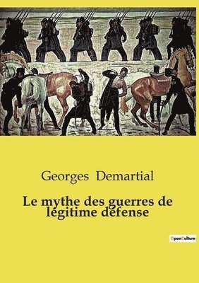 bokomslag Le mythe des guerres de lgitime dfense