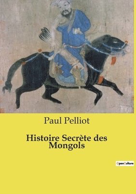 Paul Pelliot - Histoire Secrète des Mongols, Häftad