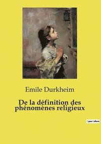 bokomslag De la dfinition des phnomnes religieux