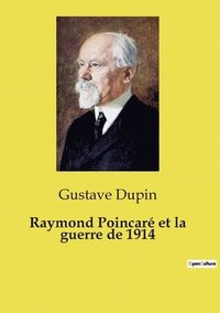 bokomslag Raymond Poincar et la guerre de 1914