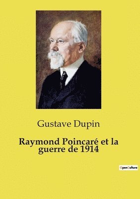 Raymond Poincar et la guerre de 1914 1