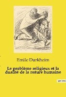 bokomslag Le problme religieux et la dualit de la nature humaine