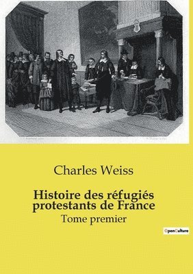bokomslag Histoire des réfugiés protestants de France