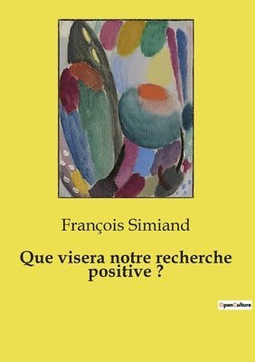 Que visera notre recherche positive ? 1