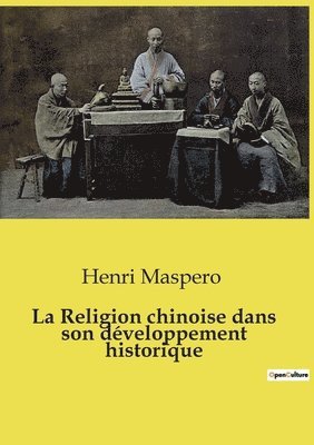 La Religion chinoise dans son dveloppement historique 1