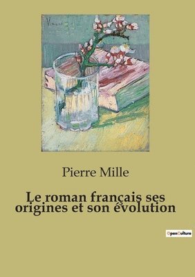 bokomslag Le roman franais ses origines et son volution