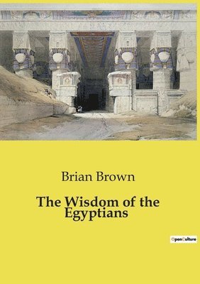 Brian Brown - Wisdom of the Egyptians, Häftad