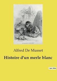 bokomslag Histoire d'un merle blanc