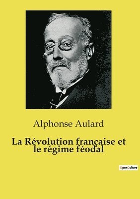 Alphonse Aulard - Révolution française et le régime féodal, Häftad