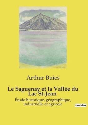 bokomslag Le Saguenay et la Valle du Lac St-Jean
