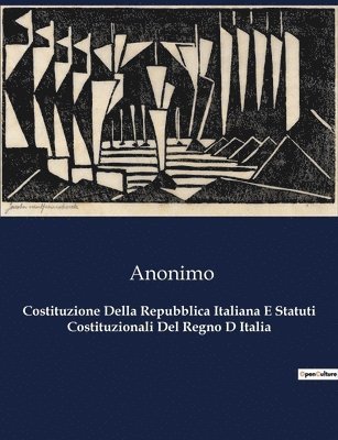 Anonimo - Costituzione Della Repubblica Italiana E Statuti Costituzionali Del Regno D Italia, Häftad