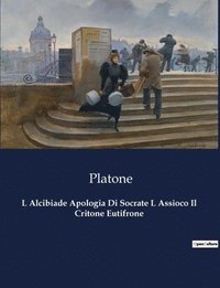 bokomslag L Alcibiade Apologia Di Socrate L Assioco Il Critone Eutifrone