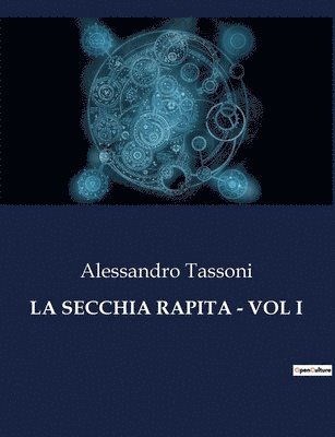 bokomslag La Secchia Rapita - Vol I