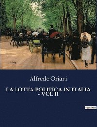 bokomslag La Lotta Politica in Italia - Vol II