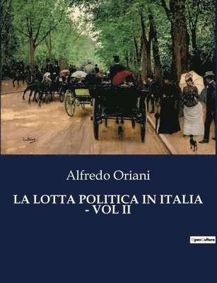 La Lotta Politica in Italia - Vol II 1