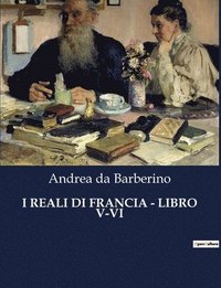 bokomslag I Reali Di Francia - Libro V-VI