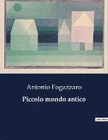 Piccolo mondo antico 1