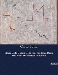 bokomslag Storia Della Guerra Della Independenza Degli Stati Uniti Di America Volume Ii