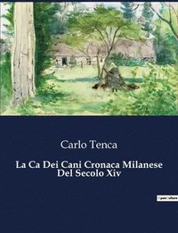 bokomslag Ca Dei Cani Cronaca Milanese Del Secolo Xiv