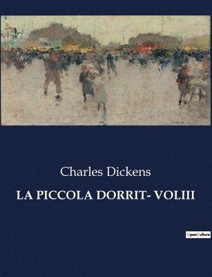 Charles Dickens - Piccola Dorrit- Voliii, Häftad
