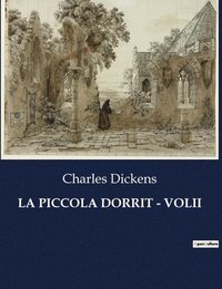 bokomslag La Piccola Dorrit - Volii