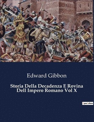 Storia Della Decadenza E Rovina Dell Impero Romano Vol X 1