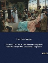 bokomslag I Drammi De Campi Padre Don Giuseppe La Vendetta Proprietari E Fittaiuoli Sequestro