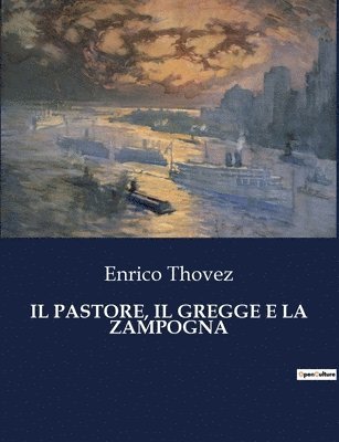 Enrico Thovez - Pastore, Il Gregge E La Zampogna, Häftad