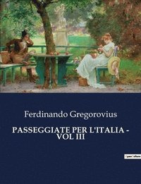 bokomslag Passeggiate Per l'Italia - Vol III
