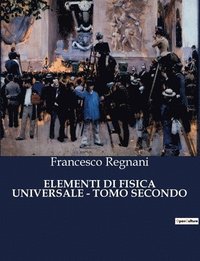 bokomslag Elementi Di Fisica Universale - Tomo Secondo