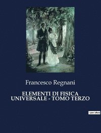 bokomslag Elementi Di Fisica Universale - Tomo Terzo