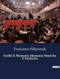 bokomslag Scritti E Memorie Memorie Storiche E Politiche