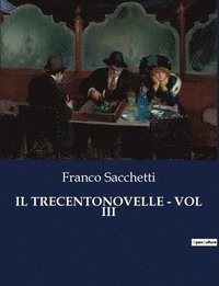 bokomslag Il Trecentonovelle - Vol III