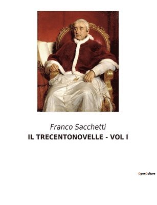 bokomslag Il Trecentonovelle - Vol I