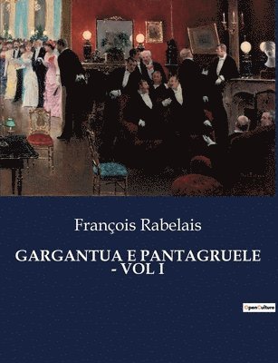 Gargantua E Pantagruele - Vol I 1