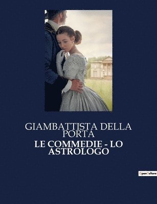 Giambattista Della Porta - Commedie - Lo Astrologo, Häftad