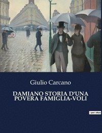 bokomslag Damiano Storia d'Una Povera Famiglia-Voli