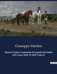 bokomslag Storia D Italia Continuata Da Quella Del Botta Dall Anno 1814 Al 1834 Tomo Ii